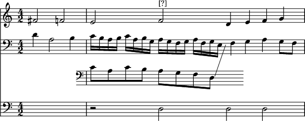 <<
\new Staff \relative fis' {\time 4/2 \partial 1 fis2 f | e2 f2^"[?]" d4 e f g}
\new Staff = "r" \relative d' { \clef bass d4 a2 b4 | << { c16 b a b c a b g a g f g a f g e f4 }
\new Staff \with { alignBelowContext = "r" \omit TimeSignature } \relative c' { \clef bass c8 a c b a g f d \glissando \change Staff = "r" \once\hideNotes f2*1/2 } >> g4 a g8 f }
\new Staff \relative d { \clef bass s1 | r2 d d d }
>>