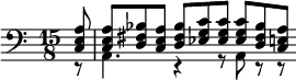 << \relative a { \clef bass \time 15/8 \partial 8 <a e c>8 <a e c> <bes fis d> <a e c> <bes fis d> <c g ees>8 8 8 <bes fis d> <a e c> } \\ \relative a, { r8 a4. r4 r8 a8 r8 r8  } >>