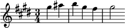 {\time 3/4 \partial 2 \key e \major \relative gis'' { gis4 ais b gis fis gis2 }}