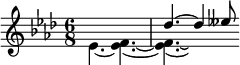 {\key aes \major \time 6/8 << \relative des'' { s2. des4.~4 eeses8 \bar "" } \\ \relative ees' { ees4.~ <ees f>4.~4.\laissezVibrer } >>}