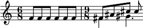 { \relative f' {\time 6/8 f8 f f f f f } << \relative fis' { \time 9/8 fis8 ais cis cis } \\ \relative fis' { fis4 gis4.*2/3 } >> }