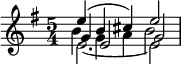 {\key e \minor \time 5/4 << \relative e'' { e4( b cis) e2 } \\ \relative e' { e2.~2 } \\ \relative g' { g4 e2 g } \\ \relative b' { b4 g a b2 } >>}