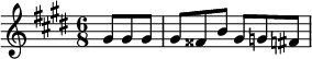 {\time 6/8 \key e \major \partial 4. \relative gis' { gis8 8 8 8 fisis b gis g fis }}