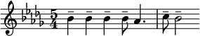 {\key des \major \time 5/4 \relative bes' { bes4^- 4^- 4^- bes8^- aes4. c8^- bes2^- }}