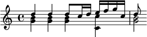 {<< \relative d'' { d4 d d8  c16 d e f g c, d8 } \\ \relative g' { <g b>4 4 4 <c c,> <g b>2*1/4 } >>}